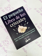 El pequeño Libro de los Cristales | Cómo usarlos para atraer prosperidad, amor, bienestar y armonía espiritual