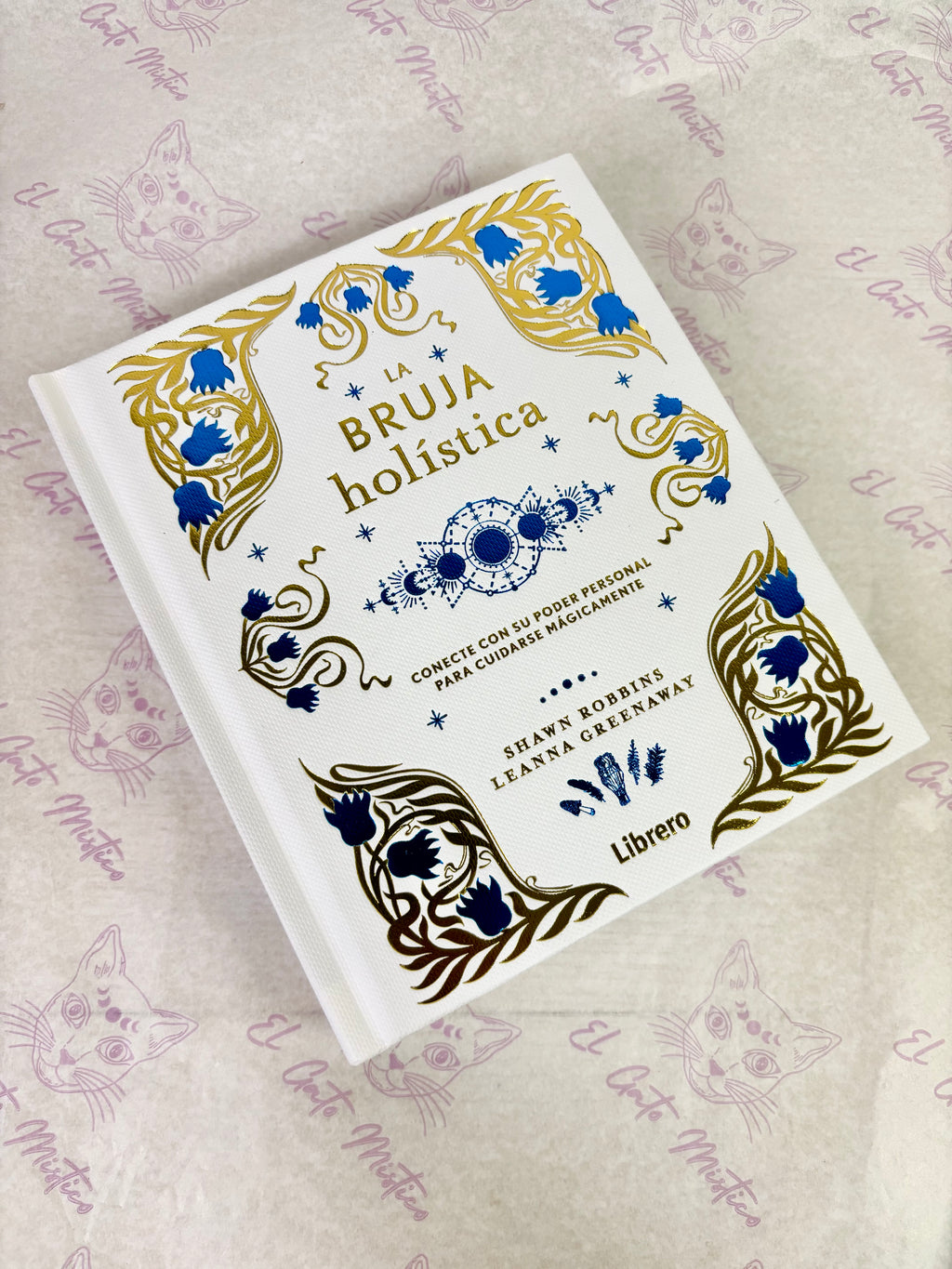 La Bruja Holística - Conecte con su poder personal para cuidarse mágicamente