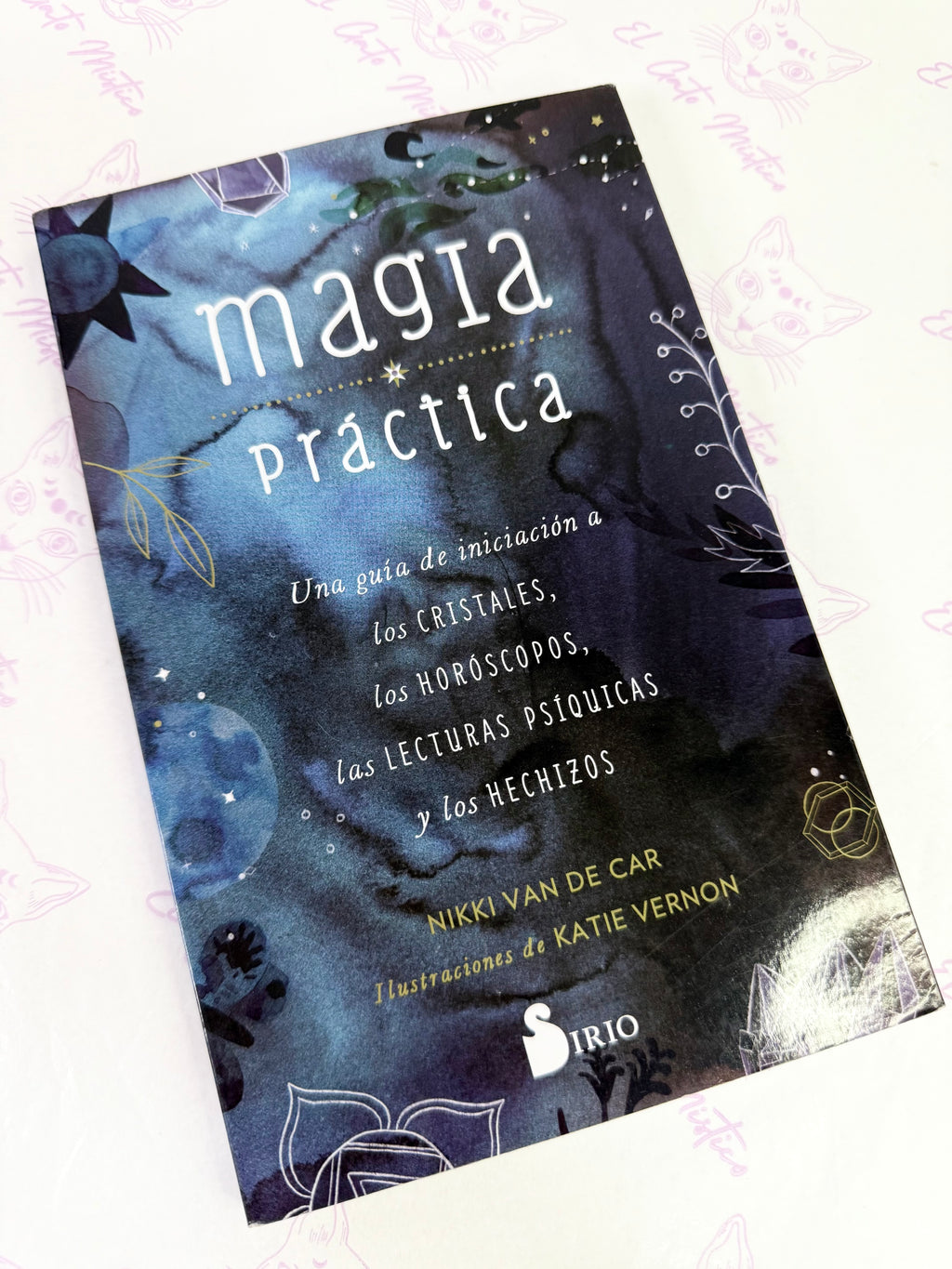 Magia Práctica | Una guía de iniciación a los Cristales, los Horóscopos, las Lecturas Psíquicas y los Hechizos