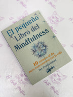 El pequeño Libro del Mindfulness | 10 minutos al día para reencontrarse con la vida