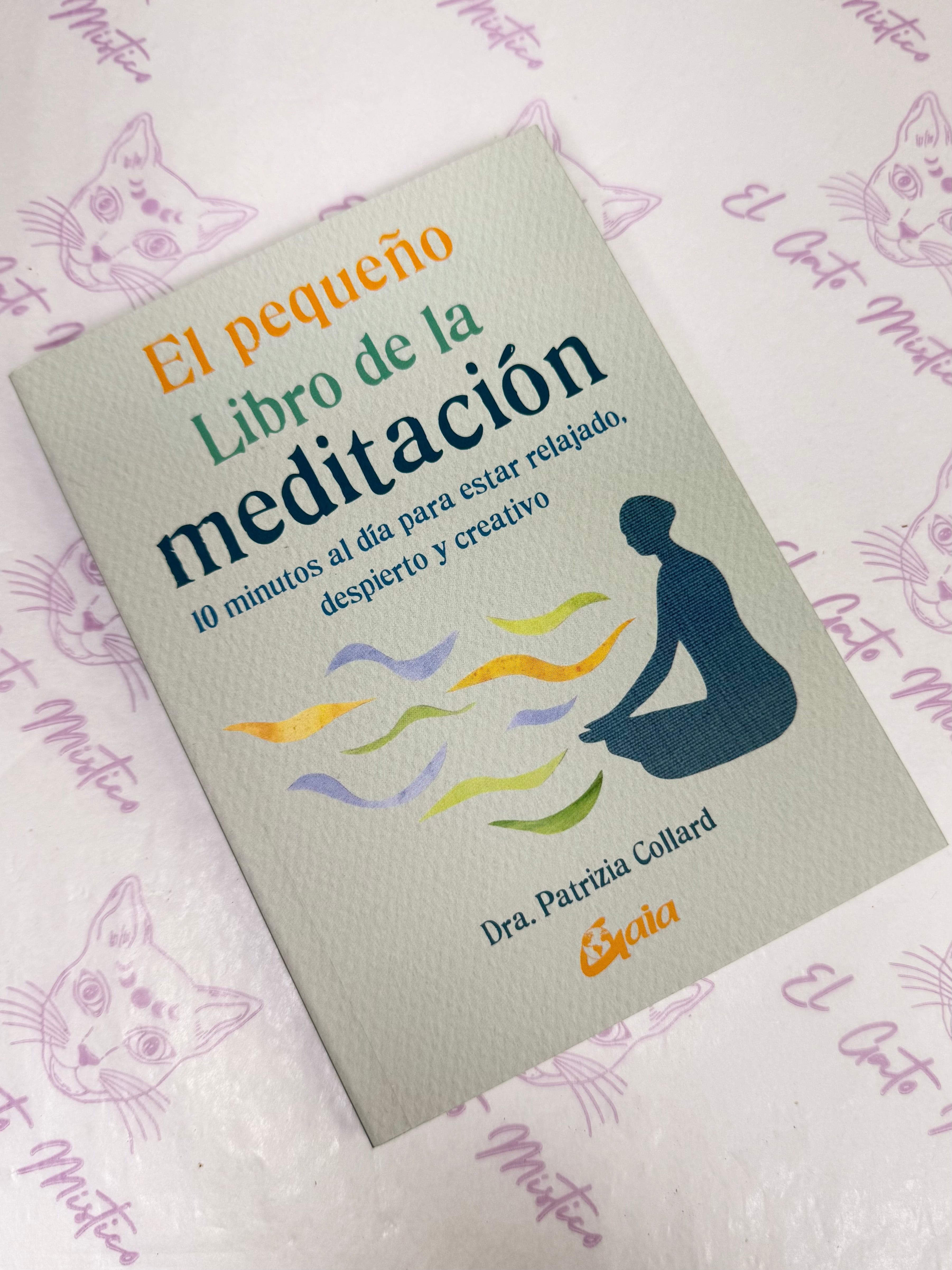 El pequeño Libro de la Meditación | 10 minutos al día para estar relajado, despierto y creativo