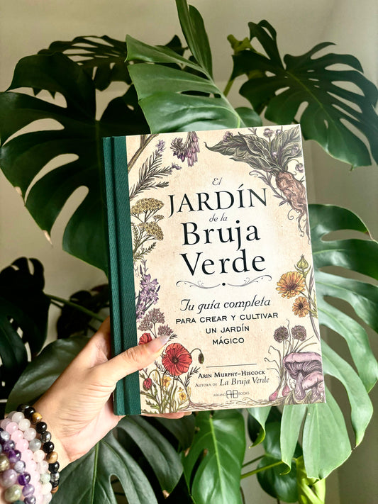 El jardín de la bruja verde - Tu guía completa para crear y cultivar un jardín mágico