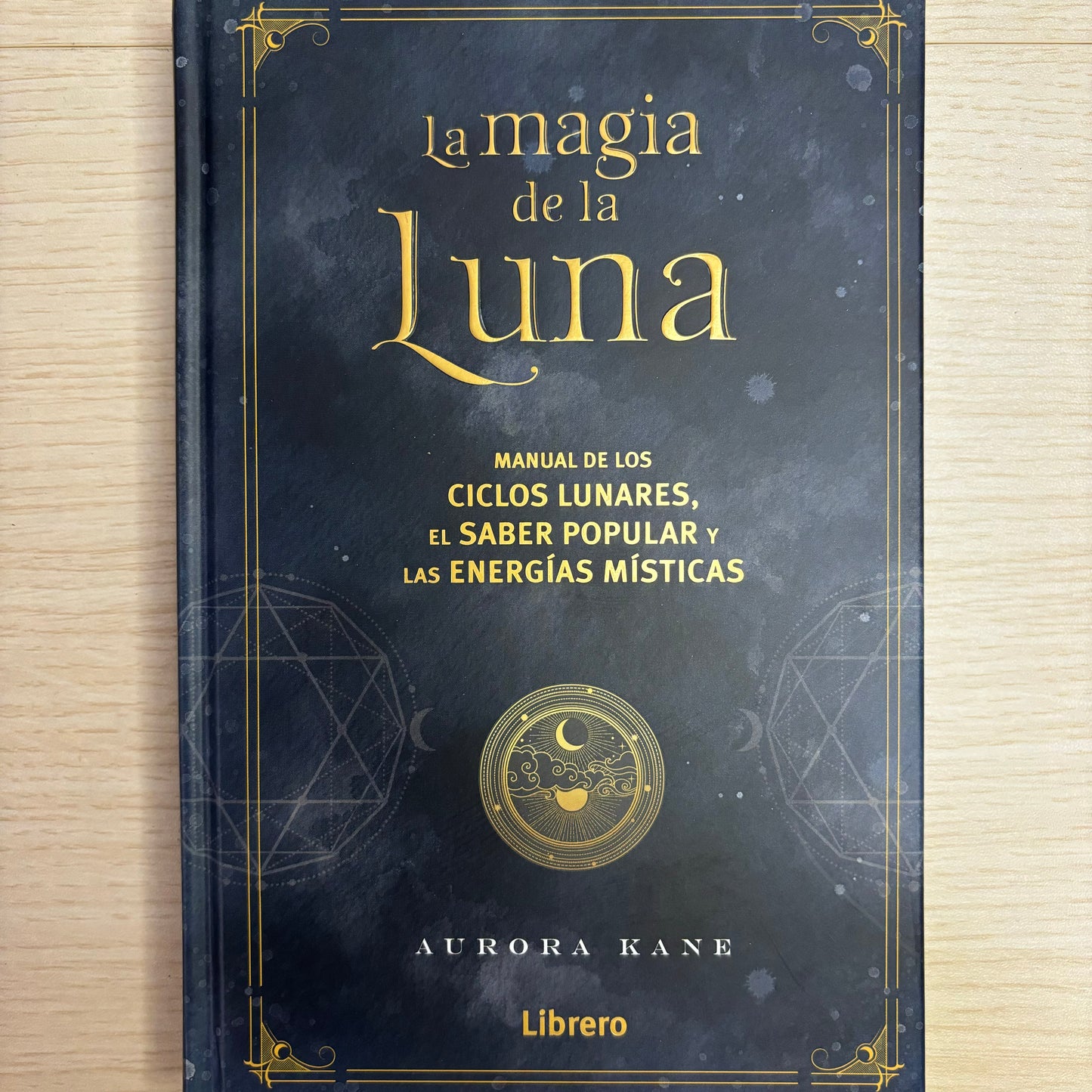 La magia de la luna - Manual de los ciclos lunares, el saber popular y las energías místicas