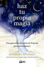 Haz tu Propia Magia | Una guía empoderadora de brujería para principiantes