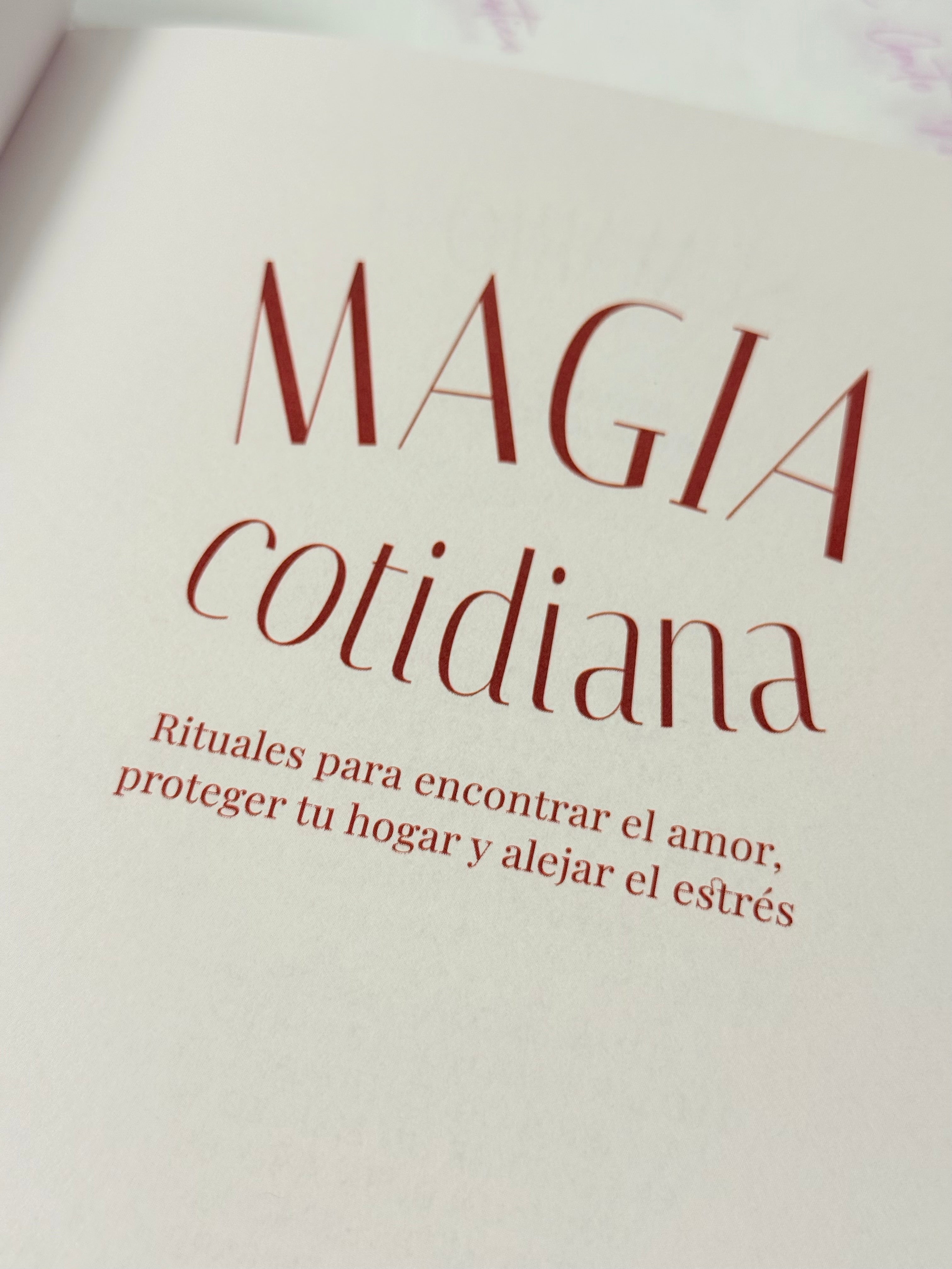 Magia Cotidiana | Rituales para encontrar el amor, proteger el hogar y alejar el estrés