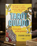 Guided Tarot: Beginner's Guide, Card Meanings with Spreads and Intuitive Exercises for Fluent Readings