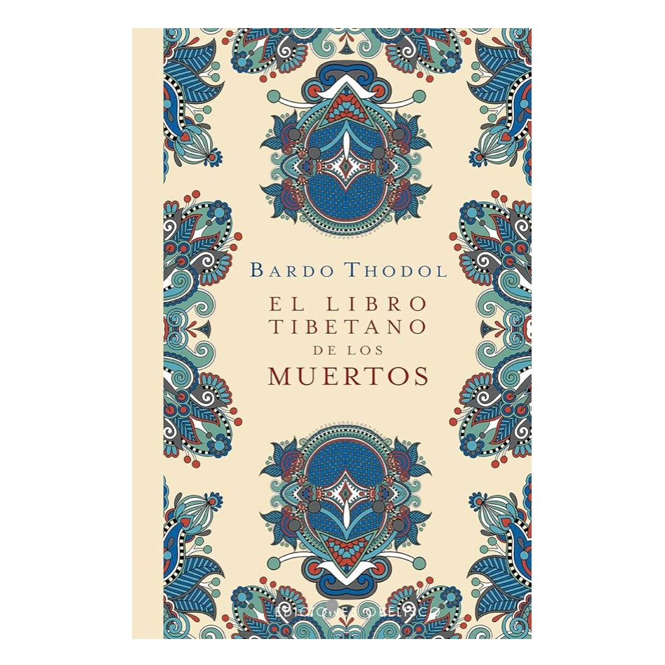 El libro tibetano de los muertos - Bardo Thodol