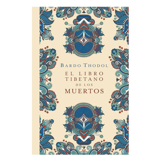 El libro tibetano de los muertos - Bardo Thodol