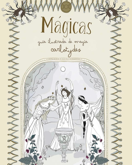 Mágicas: Guía ilustrada de magia