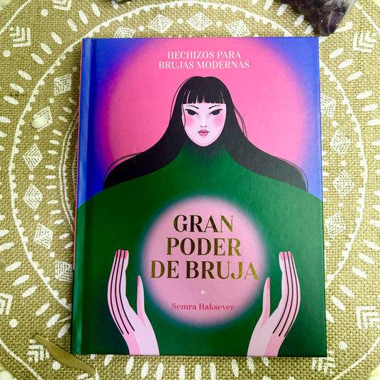 Gran Poder de Bruja - Hechizos para Brujas Modernas