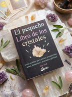 El pequeño Libro de los Cristales | Cómo usarlos para atraer prosperidad, amor, bienestar y armonía espiritual