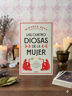 Las Cuatro Diosas de la Mujer | Descubre la energía sagrada de tu ciclo femenino para aumentar tu bienestar y felicidad