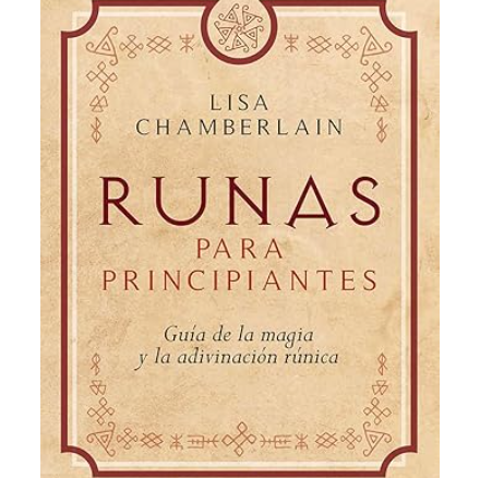 Runas para principiantes: Guía de la magia y la adivinación rúnica